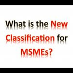 New Classification of MSMEs