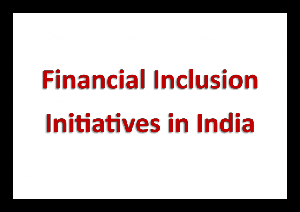 Financial Inclusion Initiatives In India – Indian Economy